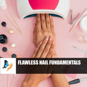Flawless Nail Fundamentals