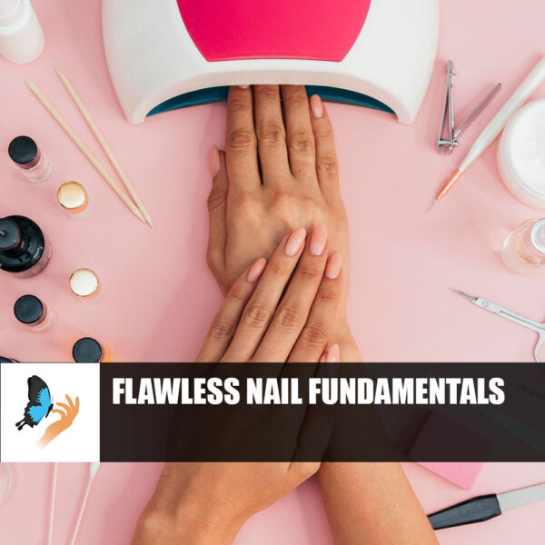 Flawless Nail Fundamentals